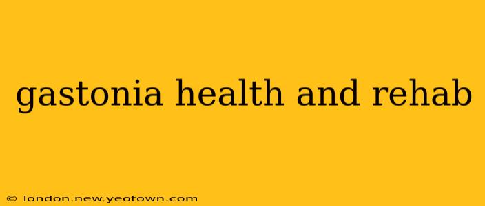 gastonia health and rehab