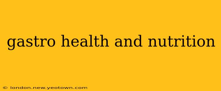 gastro health and nutrition