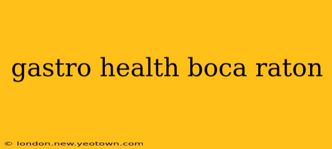 gastro health boca raton