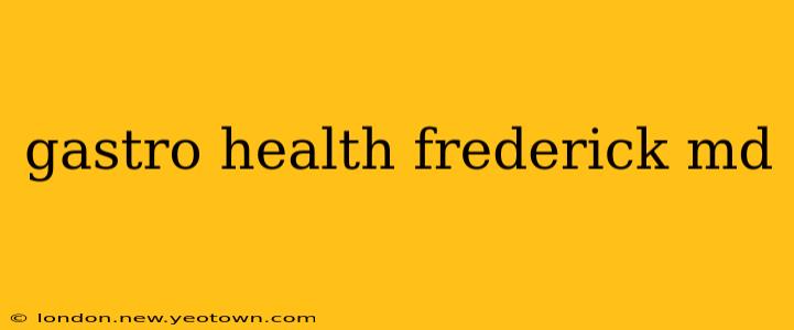 gastro health frederick md