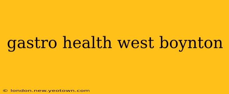 gastro health west boynton