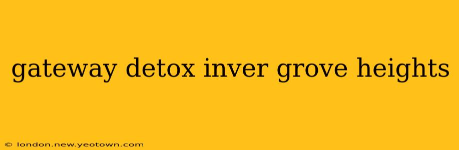 gateway detox inver grove heights
