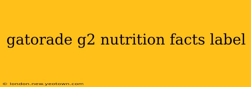 gatorade g2 nutrition facts label