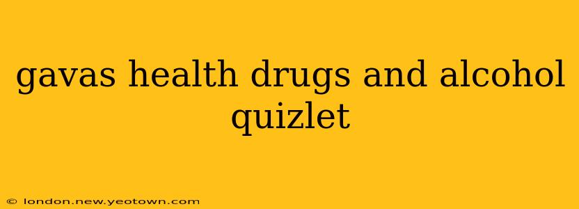 gavas health drugs and alcohol quizlet