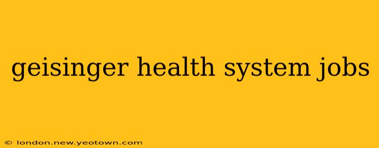 geisinger health system jobs