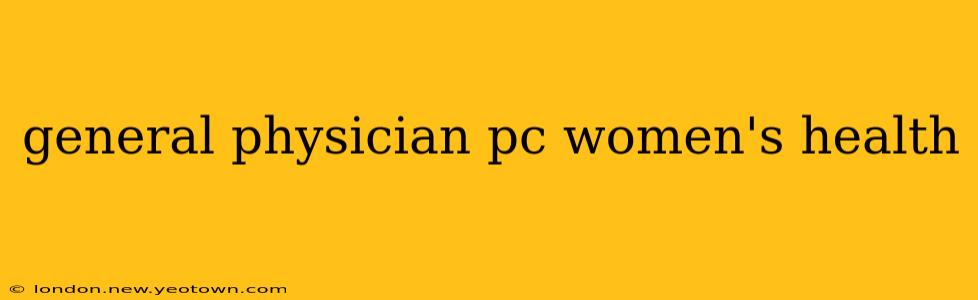general physician pc women's health