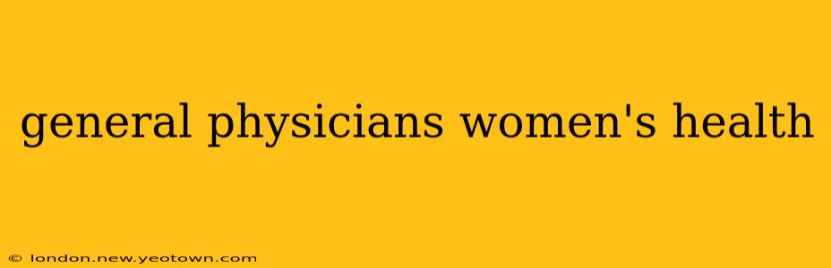 general physicians women's health