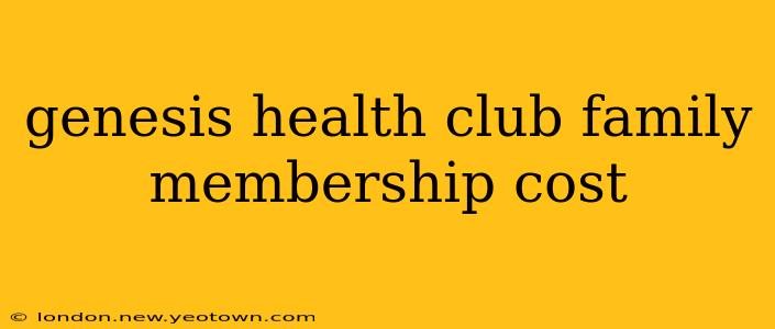 genesis health club family membership cost