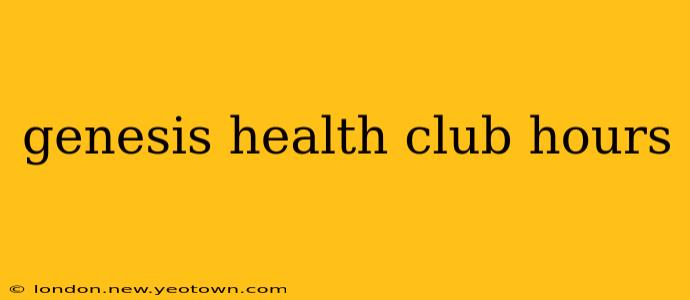 genesis health club hours