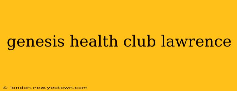 genesis health club lawrence