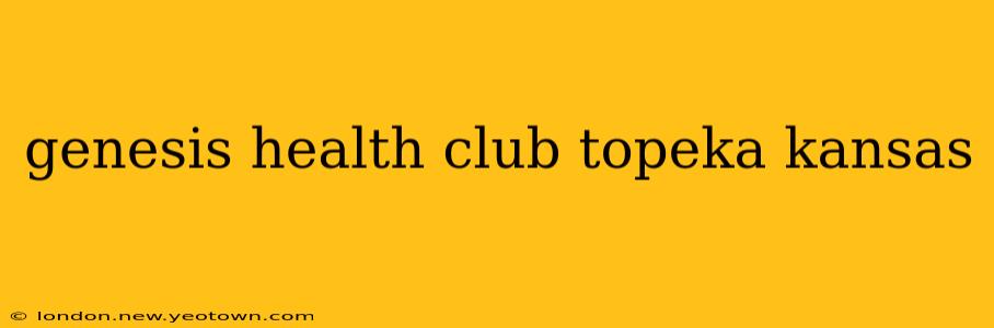 genesis health club topeka kansas