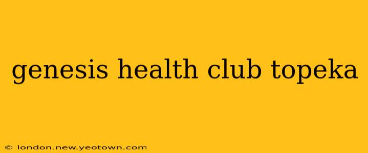 genesis health club topeka
