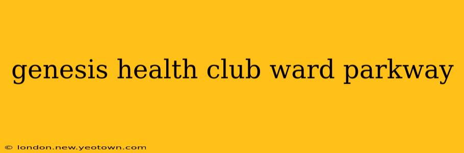 genesis health club ward parkway