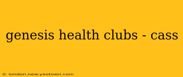 genesis health clubs - cass