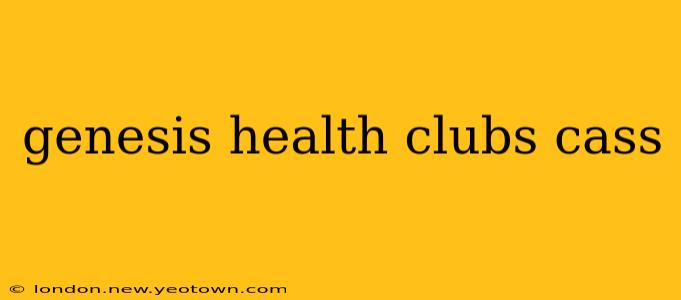 genesis health clubs cass