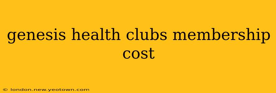 genesis health clubs membership cost