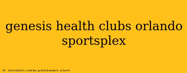 genesis health clubs orlando sportsplex