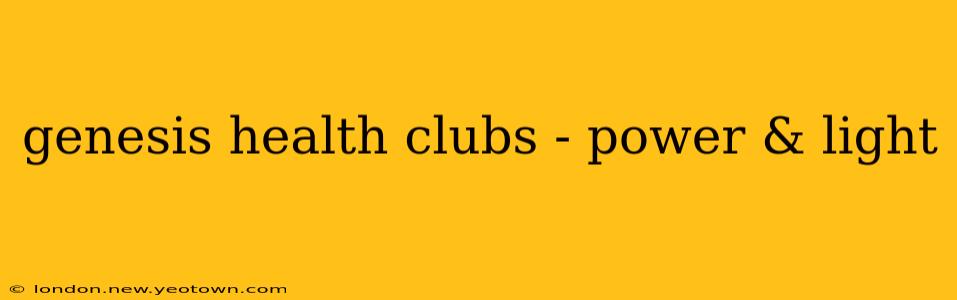 genesis health clubs - power & light