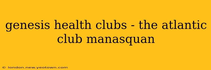 genesis health clubs - the atlantic club manasquan