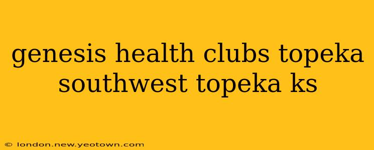 genesis health clubs topeka southwest topeka ks