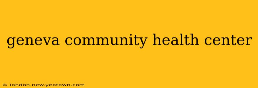 geneva community health center