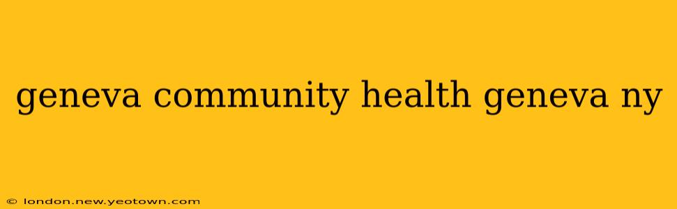 geneva community health geneva ny