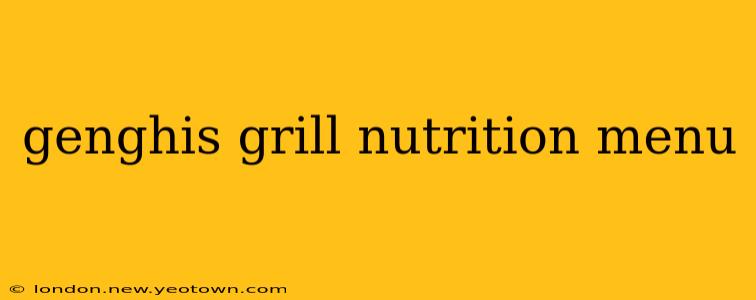 genghis grill nutrition menu