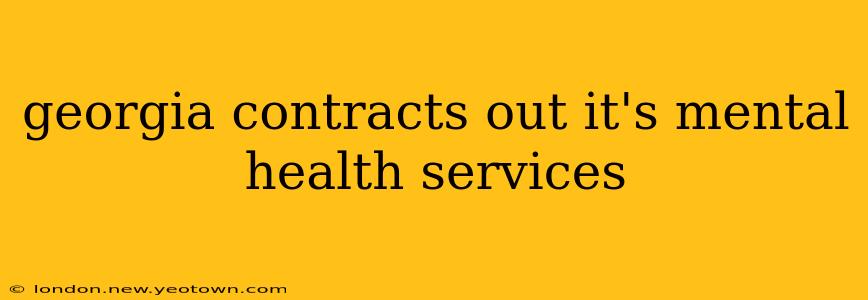 georgia contracts out it's mental health services
