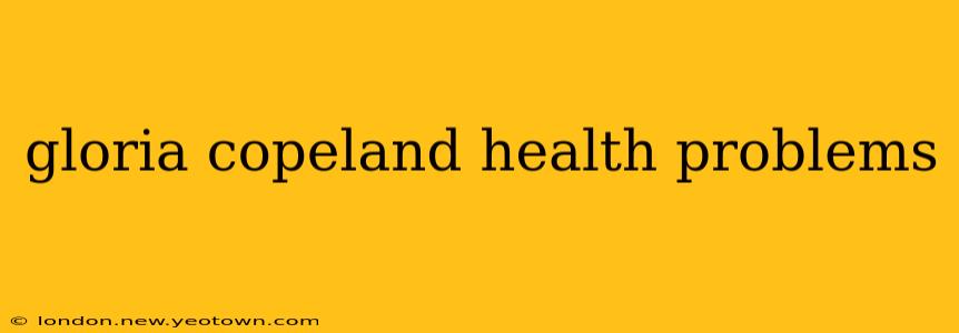 gloria copeland health problems