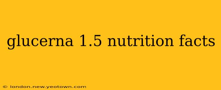 glucerna 1.5 nutrition facts