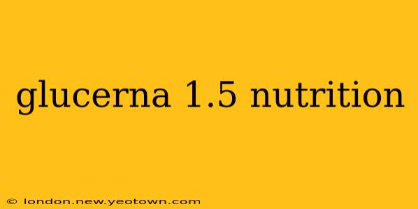 glucerna 1.5 nutrition