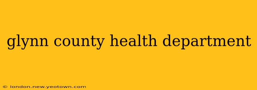 glynn county health department