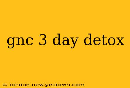 gnc 3 day detox