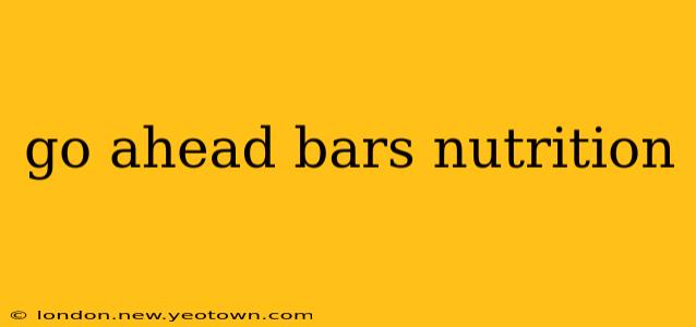 go ahead bars nutrition