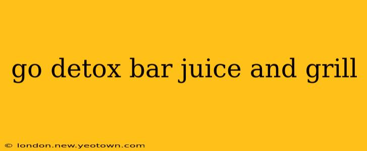 go detox bar juice and grill