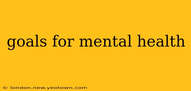 goals for mental health