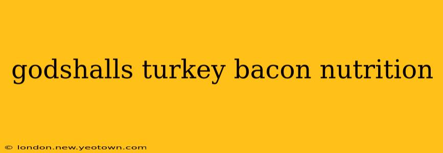 godshalls turkey bacon nutrition