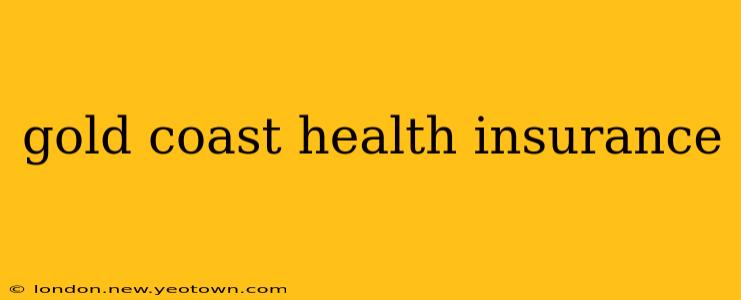 gold coast health insurance