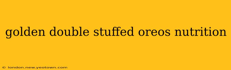 golden double stuffed oreos nutrition