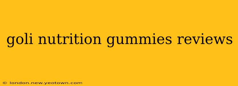 goli nutrition gummies reviews