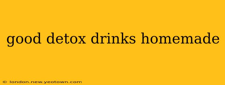 good detox drinks homemade