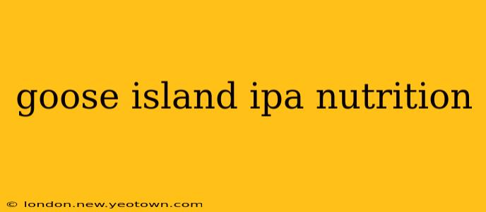 goose island ipa nutrition