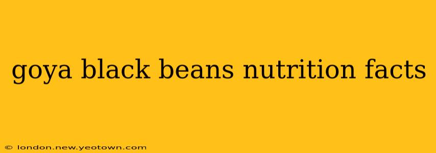 goya black beans nutrition facts