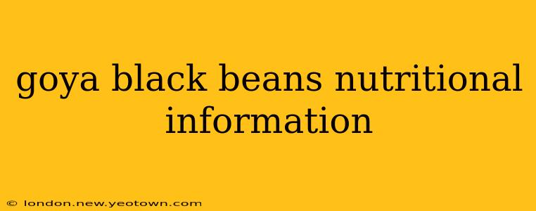 goya black beans nutritional information