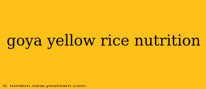 goya yellow rice nutrition