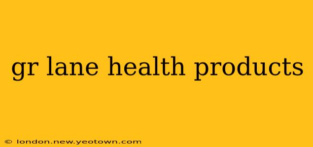 gr lane health products
