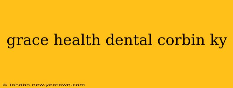 grace health dental corbin ky