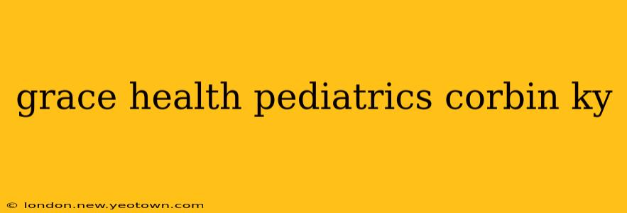 grace health pediatrics corbin ky
