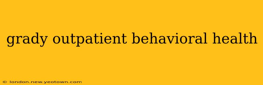 grady outpatient behavioral health