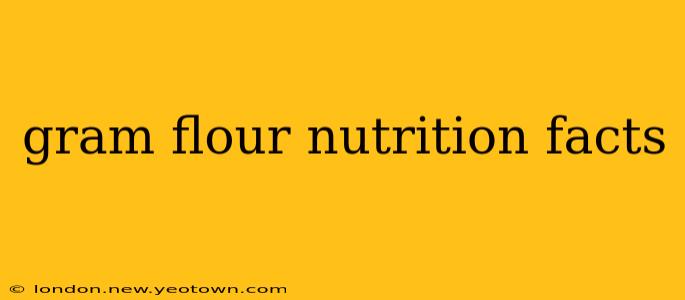 gram flour nutrition facts